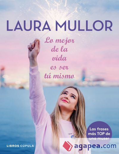 Lo mejor de la vida es ser t&uacute; mismo