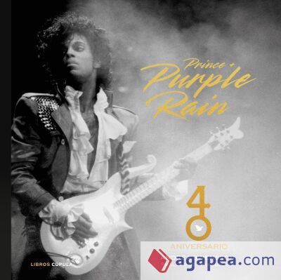 Prince & Purple Rain. 40 Aniversario Prince & Purple Rain. 40 Aniversario