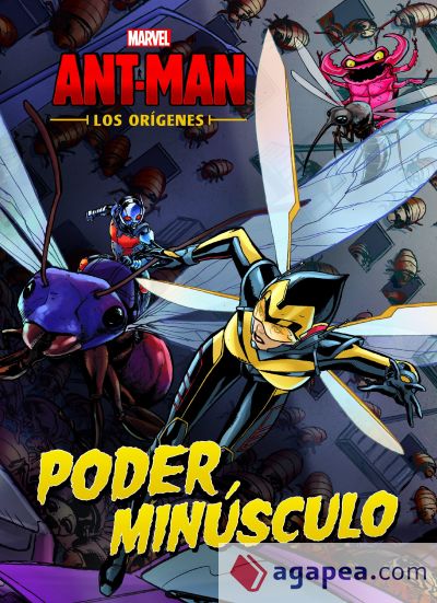 Ant-Man. Los orígenes. Poder minúsculo