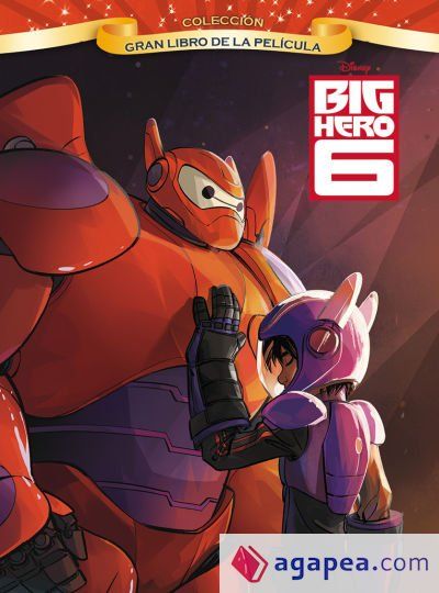 Big Hero 6. Gran libro de la pel&iacute;cula