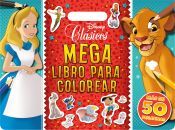 Portada de CL&Aacute;SICOS DISNEY. MEGALIBRO PARA COLOREAR CON PEGATINAS