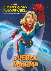 Portada de Capitana Marvel. Los orígenes. Fuerza máxima: Cuento