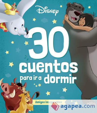 Disney. 30 cuentos para ir a dormir. Amigos inseparables