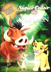 Portada de EL REY LEON SUPERCOLOR(9788499511955)