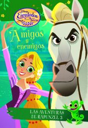 Portada de Enredados. La serie. Amigos y enemigos