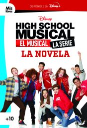 Portada de High School Musical. El musical. La serie. La novela