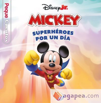La casa de Mickey Mouse. Superh&eacute;roes por un d&iacute;a. Pequecuentos