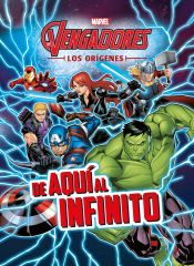 Portada de Los Vengadores. Los orígenes. De aquí al infinito