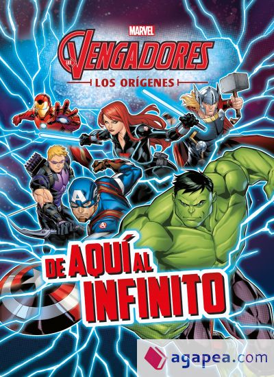 Los Vengadores. Los orígenes. De aquí al infinito