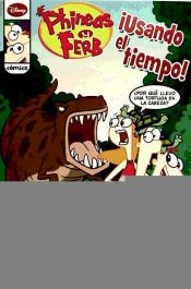 Portada de Los cómics de Phineas y Ferb. ¡Usando el tiempo!