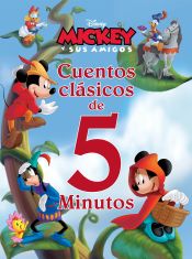 Portada de Mickey y sus amigos. Cuentos clásicos de 5 minutos