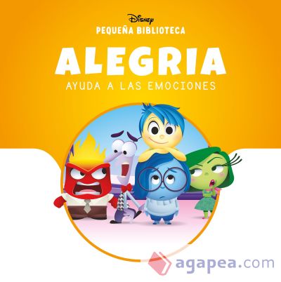 Pequeña Biblioteca Disney. Alegría ayuda a las emociones