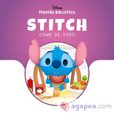 Pequeña Biblioteca Disney. Stitch come de todo