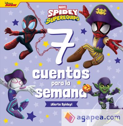 Spidey y su superequipo. 7 cuentos para la semana. ¡Alerta Spidey!