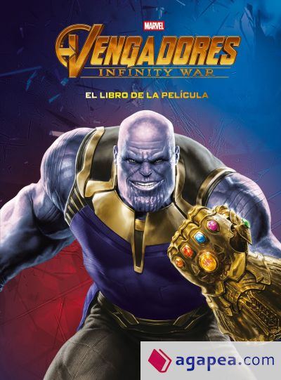 Vengadores. Infinity War. El libro de la película