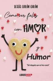 Portada de Cómo ser feliz con amor y humor