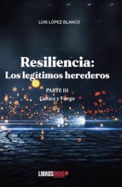 Portada de Resiliencia parte III. Cenizas y fuego