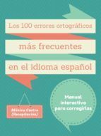 Portada de Los cien errores ortogr&aacute;ficos m&aacute;s frecuentes en el idioma espa&ntilde;ol (Ebook)