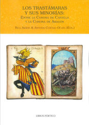 Portada de LOS TRASTÁMARAS Y SUS MINORÍAS: ENTRE LA CORONA DE CASTILLA Y LA CORONA DE ARAGÓN