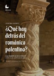 Portada de ¿Qué hay detrás del románico palentino?