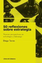 Portada de 50 reflexiones sobre estrategia. Nuevas perspectivas en estrategia y liderazgo (Ebook)