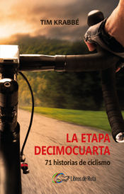 Portada de La etapa decimocuarta: 71 historias de ciclismo