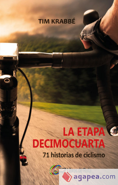 La etapa decimocuarta: 71 historias de ciclismo