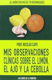 Portada de Mis observaciones clinicas sobre limon, ajo y cebolla