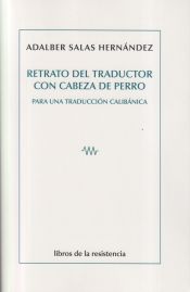 Portada de Retrato del traductor con cabeza de perro: Para una traducción calibánica