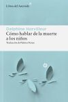 C&oacute;mo Hablar De La Muerte A Los Ni&ntilde;os