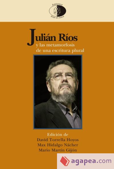 Julián Ríos y las metamorfosis de una escritura plural