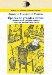 Portada de &Eacute;pocas de grandes lluvias (Narrativa breve reunida y algo m&aacute;s)