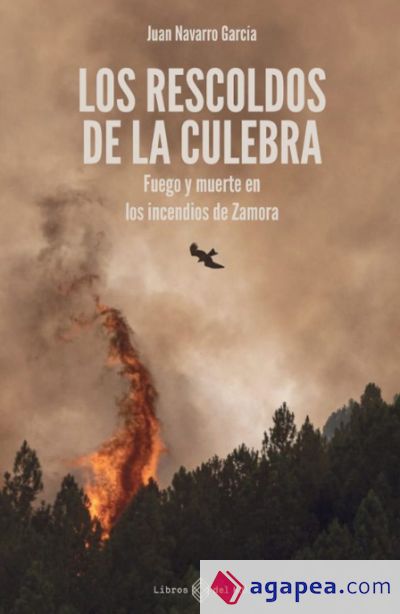 Los rescoldos de la Culebra: Fuego y muerte en los incendios de Zamora