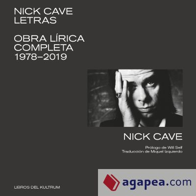 NICK CAVE: LETRAS. OBRA LÍRICA COMPLETA 1978-2019