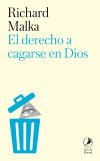 El Derecho A Cagarse En Dios
