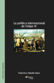 Portada de La Politica Internacional de Felipe IV