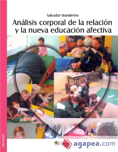 Análisis corporal de la relación y la nueva educación afectiva. Segunda edición revisada y ampliada (Ebook)