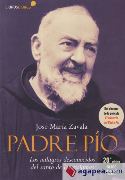 PADRE PIO. LOS MILAGROS DESCONOCIDOS DEL SANTO DE LOS ESTIGMAS - JOSE MARIA  ZAVALA - 9788492654703