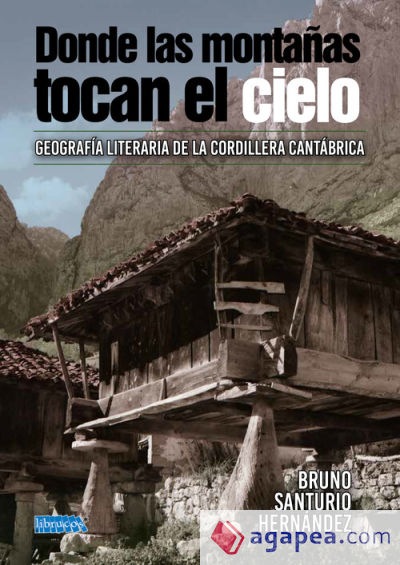 DONDE LAS MONTAÑAS TOCAN EL CIELO: GEOGRAFÍA LITERARIA DE LA CORDILLERA CANTÁBRICA