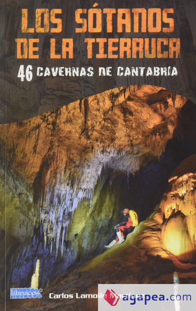 LOS SÓTANOS DE LA TIERRUCA: 46 CAVERNAS DE CANTABRIA