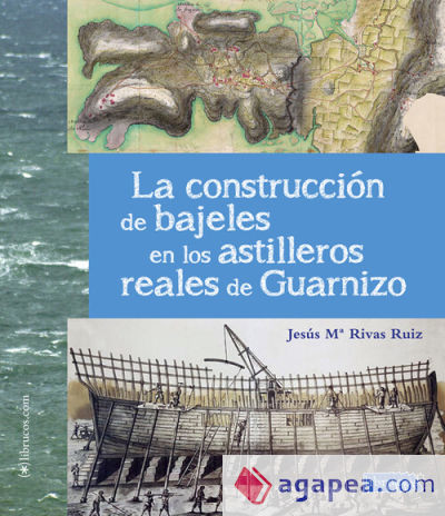 La construcción de bajeles en los astilleros reales de Guarnizo