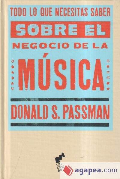 TODO LO QUE NECESITAS SABER SOBRE EL NEGOCIO DE LA MÚSICA TODO LO QUE NECESITAS SABER SOBRE EL NEGOCIO DE LA MÚSICA