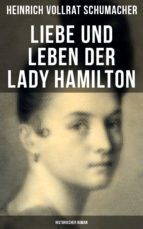 Portada de Liebe und Leben der Lady Hamilton (Historischer Roman) (Ebook)