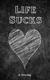 Life Sucks