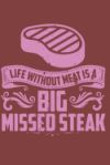 Life Without Meat Is a Big Missed Steak: Blank Lined Journal - Notebook - Diary