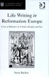 Life Writing in Reformation Europe