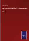 Life and Correspondence of Theodore Parker: Vol. 2