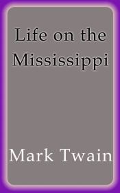 Life on the Mississippi (Ebook)