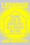 Lifehouse: Taking Care of Ourselves in a World on Fire