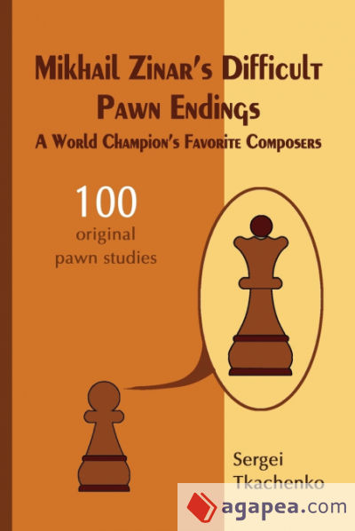 Mikhail Zinarâ€™s Difficult Pawn Endings